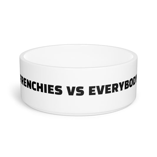 Dog Bowl - "Frenchies vs Everybody" Block Letter Print