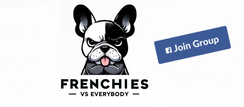 Why Thousands of Frenchie Parents Call the 'Frenchies vs Everybody' FB group the "Best Frenchie Community on the Internet" 🐾