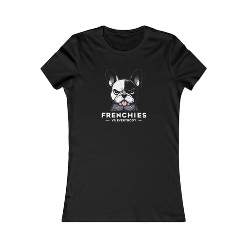 Chic 'Frenchie vs. Everybody' Femme Tee: A Statement of Style and Sass Women's Tee